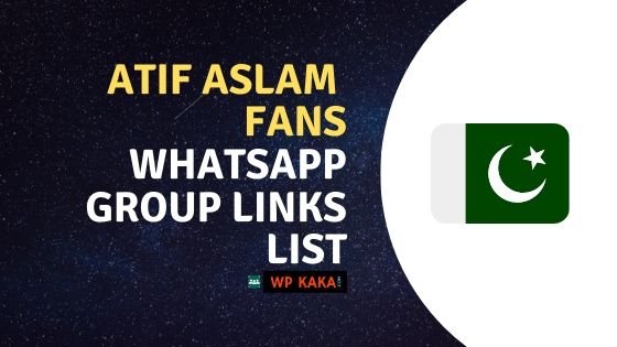 Atif Aslam Fans WhatsApp group links